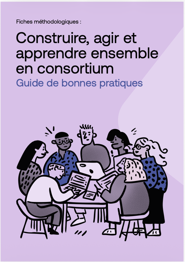 Fiches méthodologiques : Construire, agir et  apprendre ensemble  en consortium - Guide de bonnes pratiques